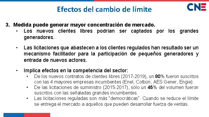 Efectos del cambio de límite 3. Medida puede generar mayor concentración de mercado. •