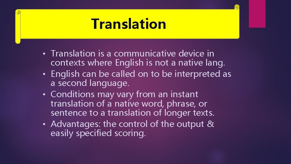 Translation • Translation is a communicative device in contexts where English is not a