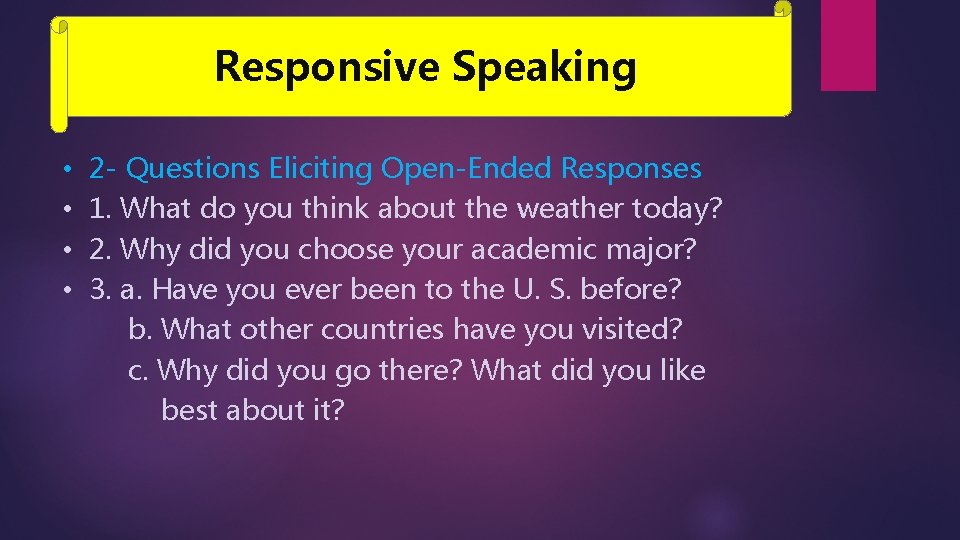 Responsive Speaking • • 2 - Questions Eliciting Open-Ended Responses 1. What do you