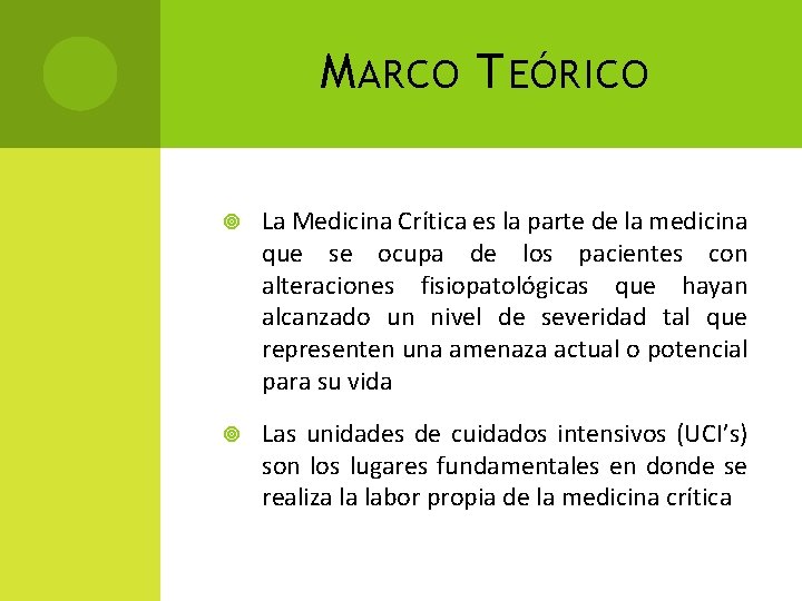 M ARCO T EÓRICO La Medicina Crítica es la parte de la medicina que