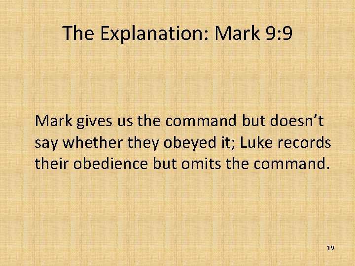 The Explanation: Mark 9: 9 Mark gives us the command but doesn’t say whether