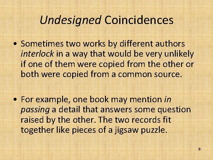 Undesigned Coincidences • Sometimes two works by different authors interlock in a way that