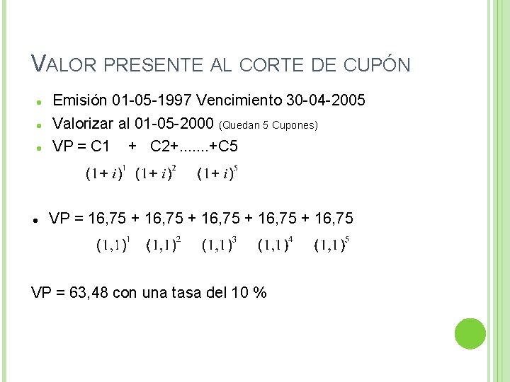 VALOR PRESENTE AL CORTE DE CUPÓN Emisión 01 -05 -1997 Vencimiento 30 -04 -2005