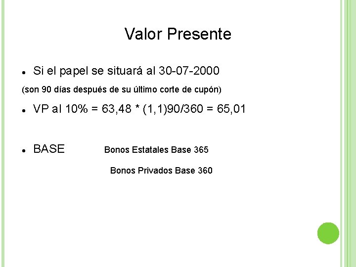 Valor Presente Si el papel se situará al 30 -07 -2000 (son 90 días