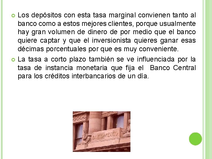 Los depósitos con esta tasa marginal convienen tanto al banco como a estos mejores