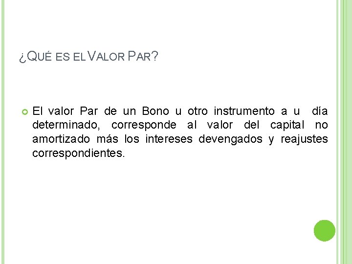 ¿QUÉ ES EL VALOR PAR? El valor Par de un Bono u otro instrumento