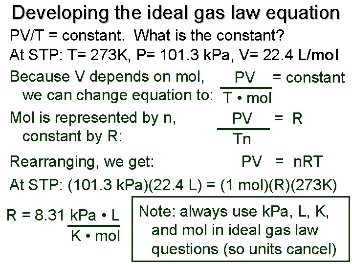 Developing the ideal gas law equation PV/T = constant. What is the constant? At Developing the ideal gas law equation PV/T = constant. What is the constant? At