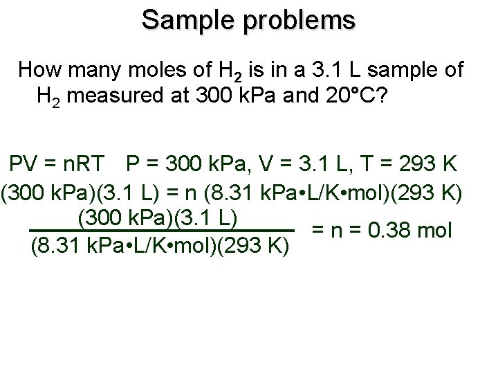 Sample problems How many moles of H 2 is in a 3. 1 L Sample problems How many moles of H 2 is in a 3. 1 L