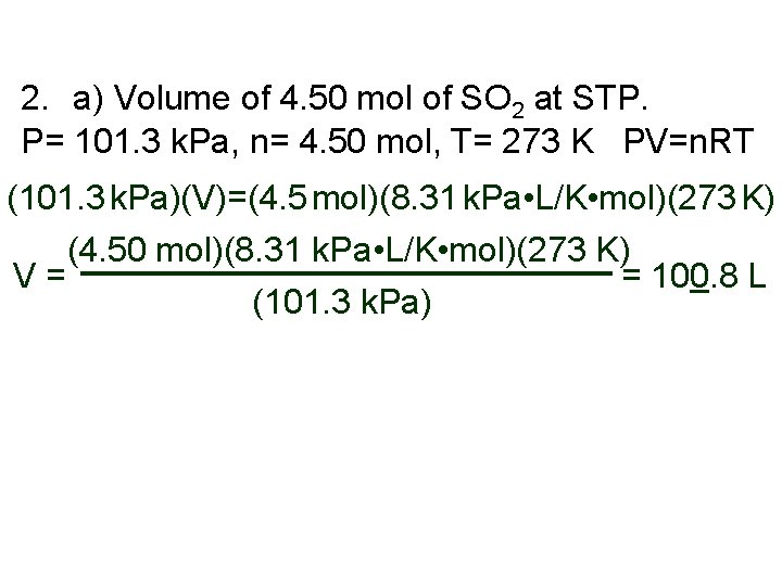 2. a) Volume of 4. 50 mol of SO 2 at STP. P= 101. 2. a) Volume of 4. 50 mol of SO 2 at STP. P= 101.