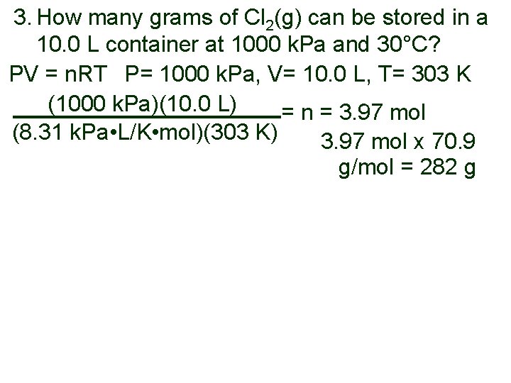 3. How many grams of Cl 2(g) can be stored in a 10. 0 3. How many grams of Cl 2(g) can be stored in a 10. 0
