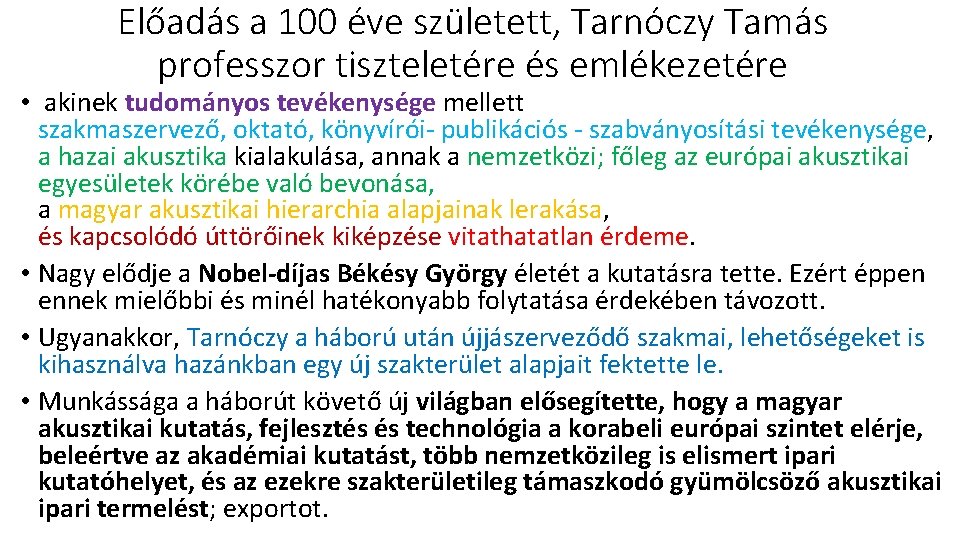 Előadás a 100 éve született, Tarnóczy Tamás professzor tiszteletére és emlékezetére • akinek tudományos