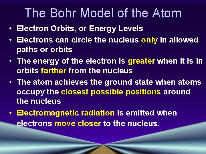 The Bohr Model of the Atom • Electron Orbits, or Energy Levels • Electrons