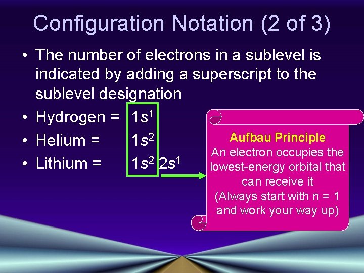 Configuration Notation (2 of 3) • The number of electrons in a sublevel is