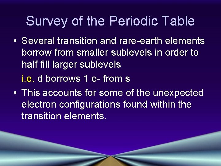 Survey of the Periodic Table • Several transition and rare-earth elements borrow from smaller