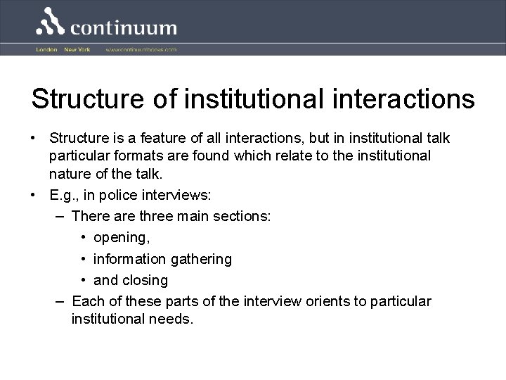 Structure of institutional interactions • Structure is a feature of all interactions, but in
