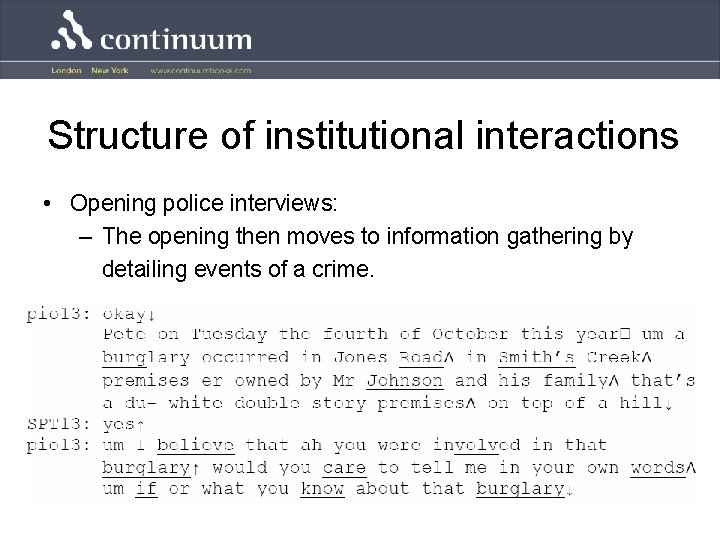 Structure of institutional interactions • Opening police interviews: – The opening then moves to