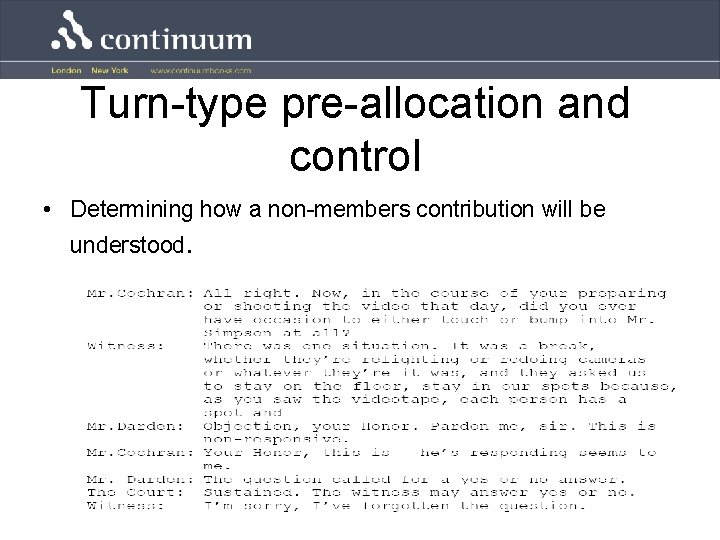 Turn-type pre-allocation and control • Determining how a non-members contribution will be understood. 
