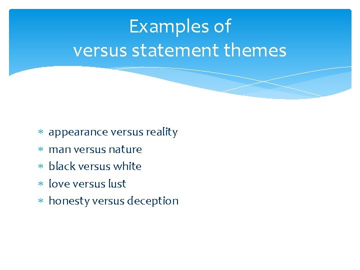 Examples of versus statement themes appearance versus reality man versus nature black versus white