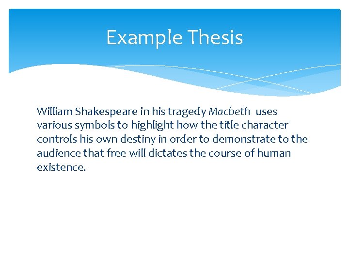 Example Thesis William Shakespeare in his tragedy Macbeth uses various symbols to highlight how