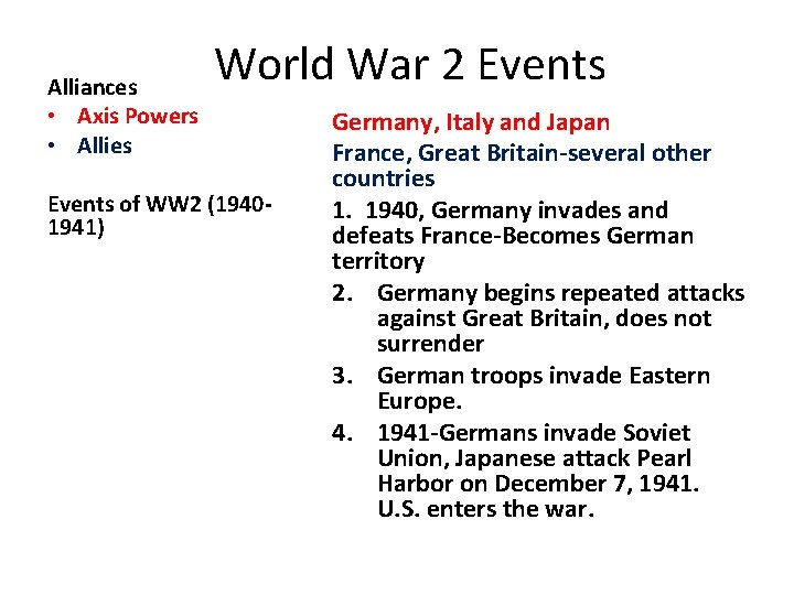 Alliances • Axis Powers • Allies World War 2 Events of WW 2 (19401941) Alliances • Axis Powers • Allies World War 2 Events of WW 2 (19401941)