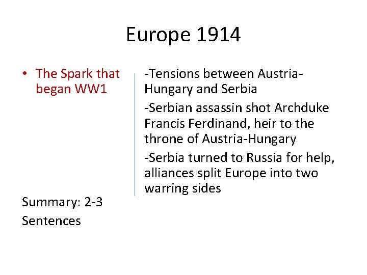 Europe 1914 • The Spark that began WW 1 Summary: 2 -3 Sentences -Tensions Europe 1914 • The Spark that began WW 1 Summary: 2 -3 Sentences -Tensions