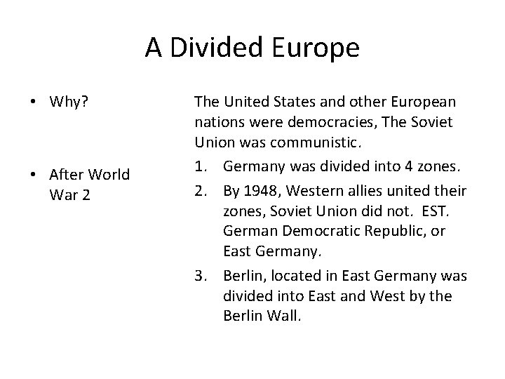A Divided Europe • Why? • After World War 2 The United States and A Divided Europe • Why? • After World War 2 The United States and