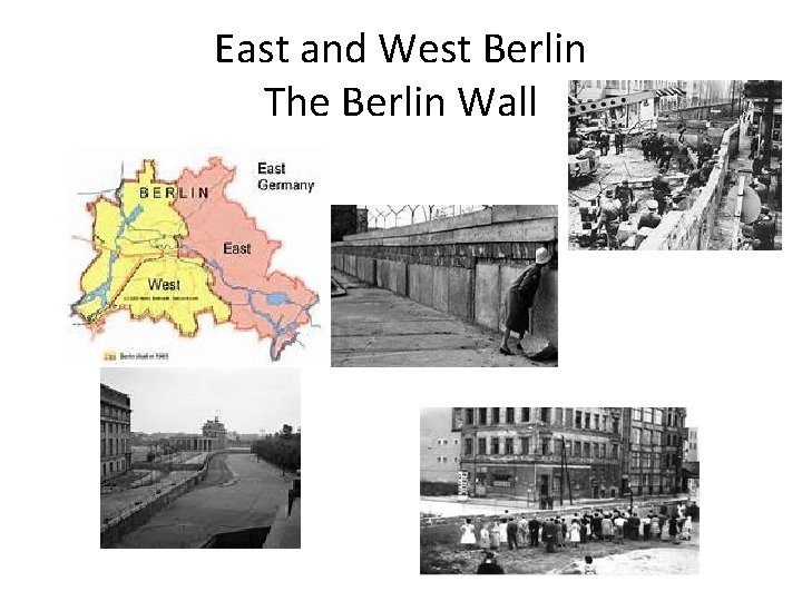 East and West Berlin The Berlin Wall East and West Berlin The Berlin Wall