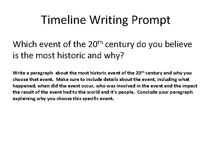 Timeline Writing Prompt Which event of the 20 th century do you believe is Timeline Writing Prompt Which event of the 20 th century do you believe is