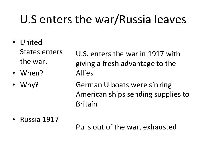U. S enters the war/Russia leaves • United States enters the war. • When? U. S enters the war/Russia leaves • United States enters the war. • When?