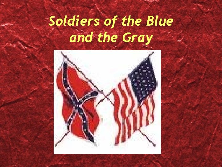 Soldiers of the Blue and the Gray 