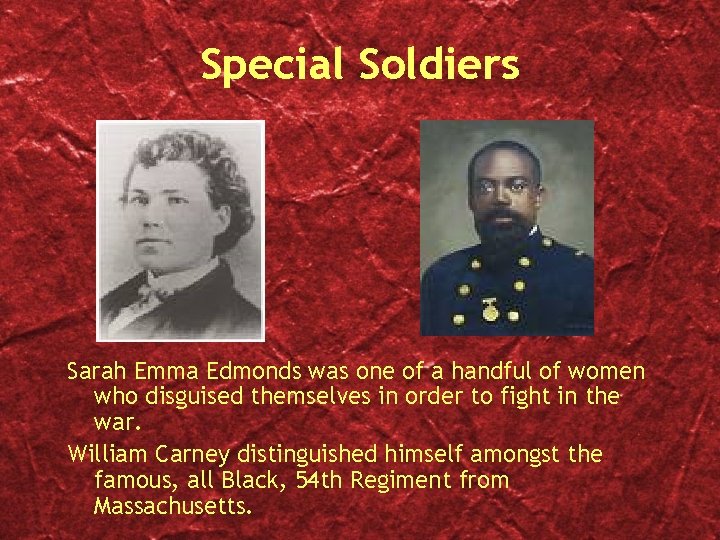 Special Soldiers Sarah Emma Edmonds was one of a handful of women who disguised