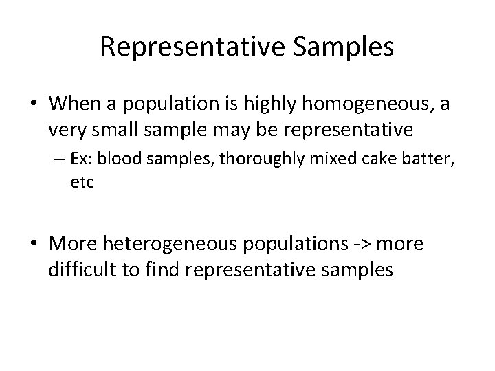 Representative Samples • When a population is highly homogeneous, a very small sample may Representative Samples • When a population is highly homogeneous, a very small sample may