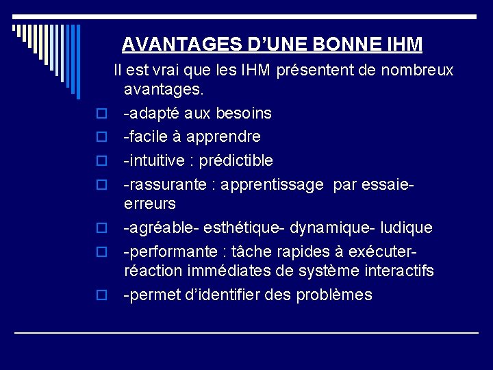  AVANTAGES D’UNE BONNE IHM Il est vrai que les IHM présentent de nombreux