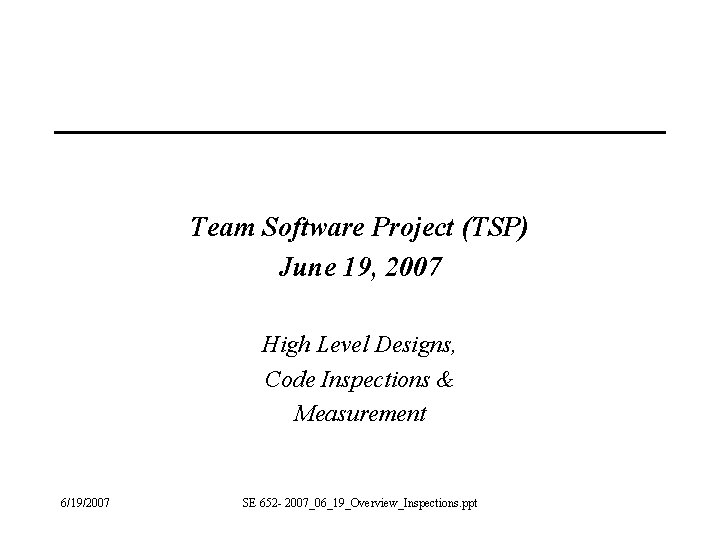 Team Software Project TSP June 19 2007 High