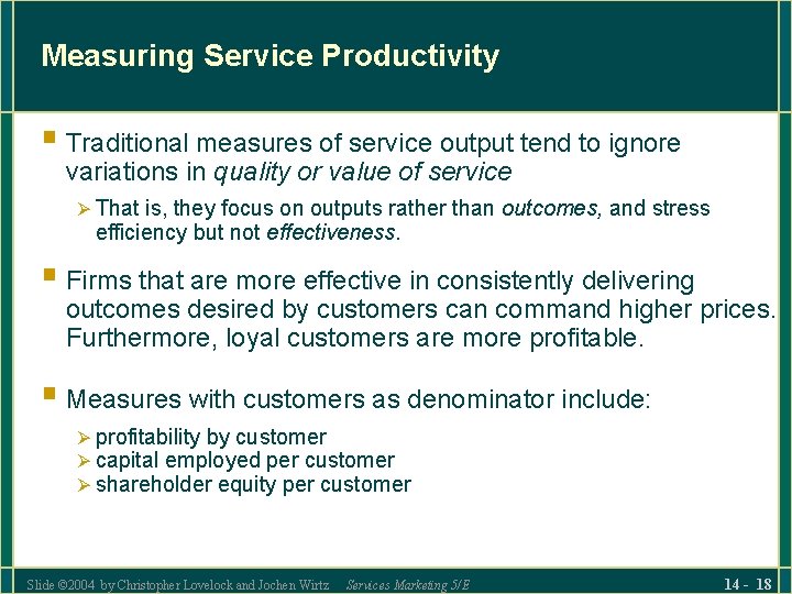 Measuring Service Productivity § Traditional measures of service output tend to ignore variations in