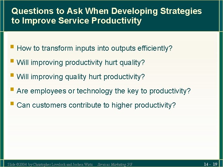 Questions to Ask When Developing Strategies to Improve Service Productivity § How to transform