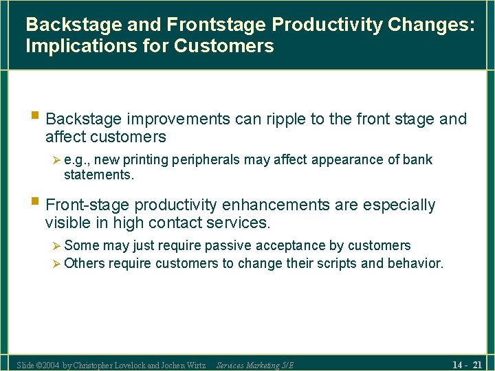 Backstage and Frontstage Productivity Changes: Implications for Customers § Backstage improvements can ripple to