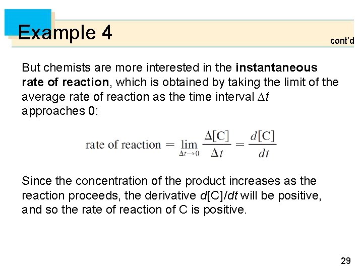 Example 4 cont’d But chemists are more interested in the instantaneous rate of reaction,