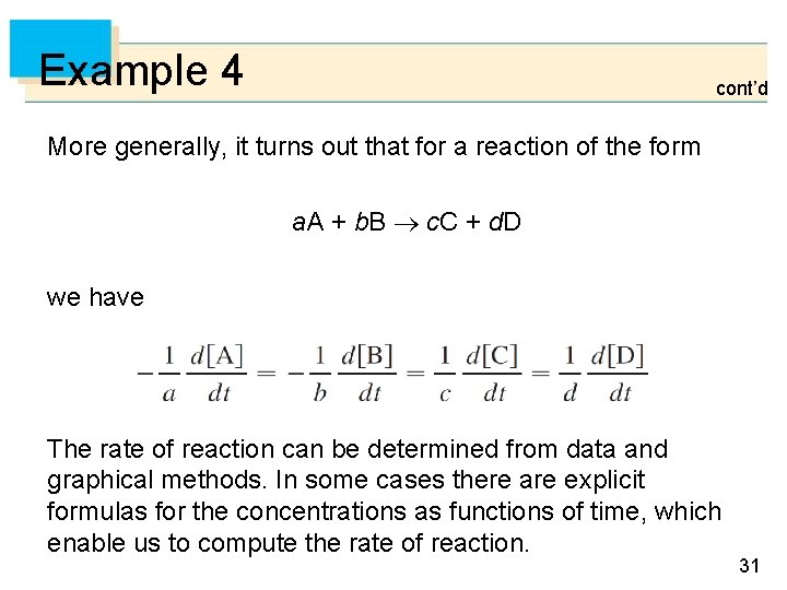 Example 4 cont’d More generally, it turns out that for a reaction of the