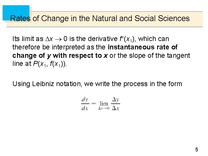Rates of Change in the Natural and Social Sciences Its limit as x 0
