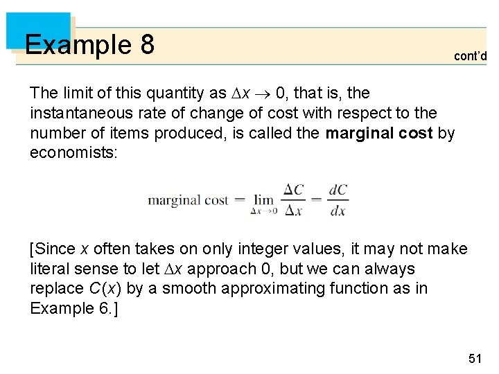 Example 8 cont’d The limit of this quantity as x 0, that is, the
