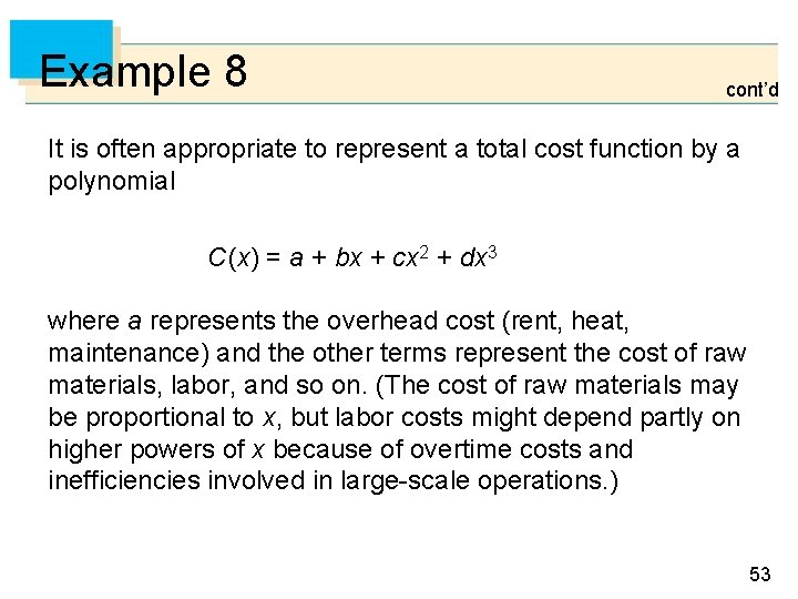 Example 8 cont’d It is often appropriate to represent a total cost function by