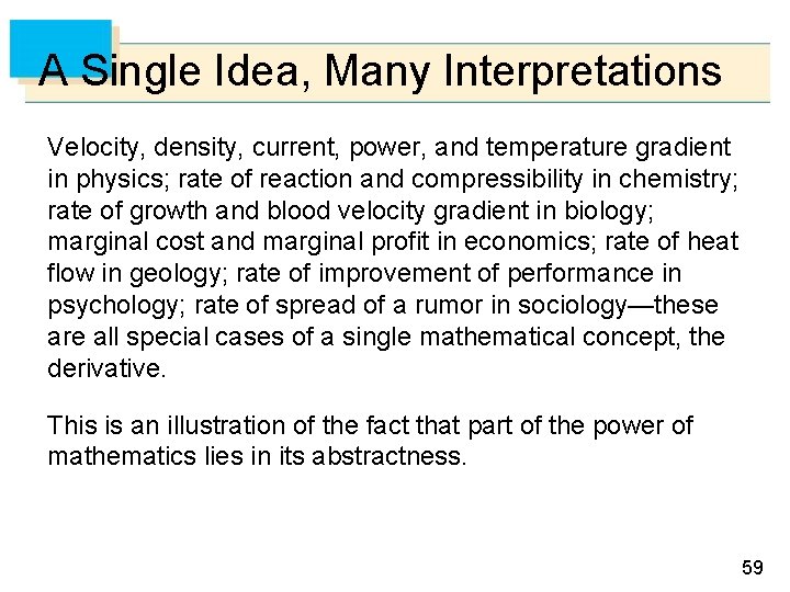 A Single Idea, Many Interpretations Velocity, density, current, power, and temperature gradient in physics;