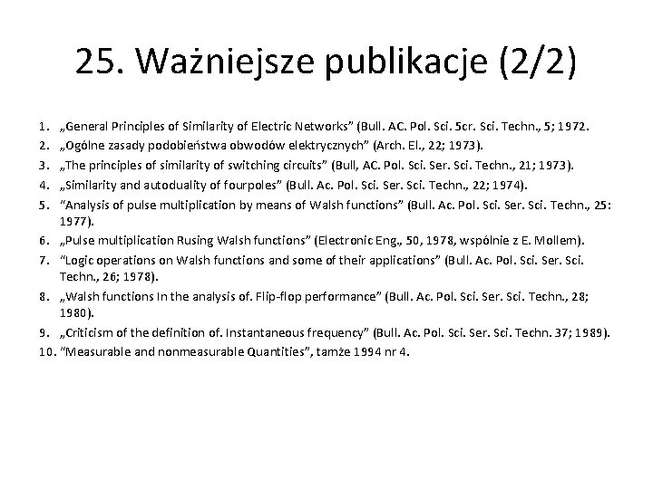 25. Ważniejsze publikacje (2/2) 1. 2. 3. 4. 5. „General Principles of Similarity of