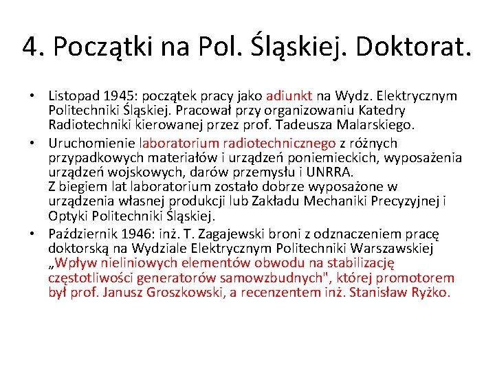 4. Początki na Pol. Śląskiej. Doktorat. • Listopad 1945: początek pracy jako adiunkt na