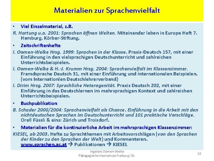 Materialien zur Sprachenvielfalt • Viel Einzelmaterial, z. B. R. Hartung u. a. 2001: Sprachen