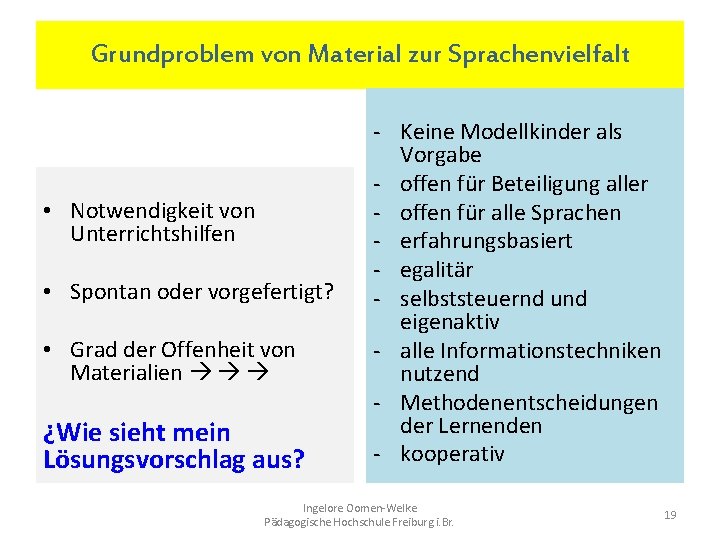 Grundproblem von Material zur Sprachenvielfalt • Notwendigkeit von Unterrichtshilfen • Spontan oder vorgefertigt? •