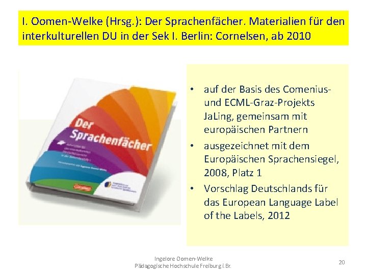 I. Oomen-Welke (Hrsg. ): Der Sprachenfächer. Materialien für den interkulturellen DU in der Sek