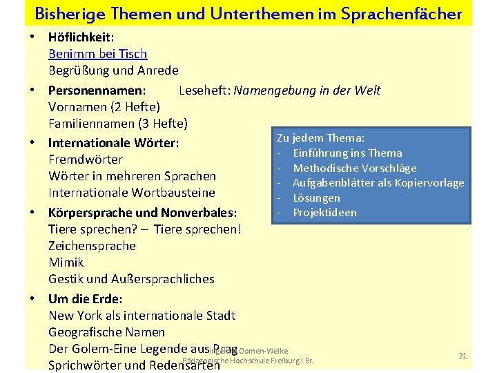 Bisherige Themen und Unterthemen im Sprachenfächer • Höflichkeit: Benimm bei Tisch Begrüßung und Anrede