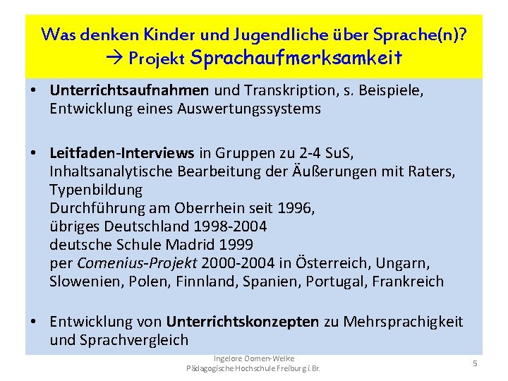 Was denken Kinder und Jugendliche über Sprache(n)? Projekt Sprachaufmerksamkeit • Unterrichtsaufnahmen und Transkription, s.